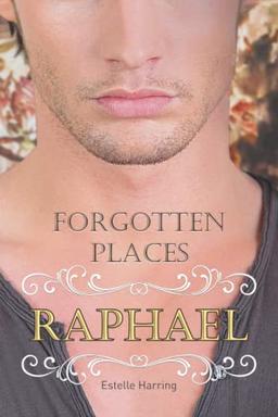 Forgotten Places: Raphael: Engel-Romantasy