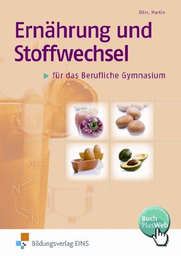 Ernährung und Stoffwechsel für das Berufliche Gymnasium Ernährung/Hauswirtschaft. Lehr-/Fachbuch