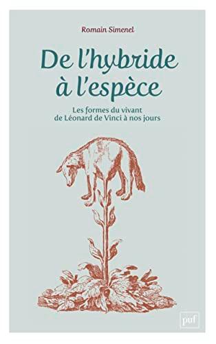 De l'hybride à l'espèce : la forme du vivant de Léonard de Vinci à nos jours