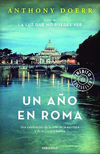 Un año en Roma / Four Seasons in Rome: On Twins, Insomnia, and the Biggest Funeral in the History of the World: Una celebración de la vida, de la escritura y de la Ciudad Eterna (Best Seller)