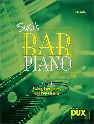 Susi's Bar Piano 4: Swing, Evergreens und Pop-Classics in mittelschwerer Bearbeitung für den anspruchsvollen Pianisten