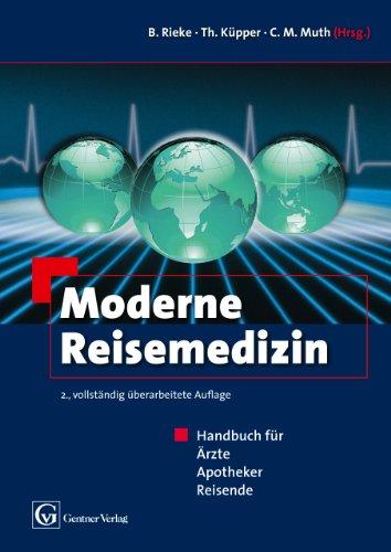 Moderne Reisemedizin: Handbuch für Ärzte, Apotheker, Reisende