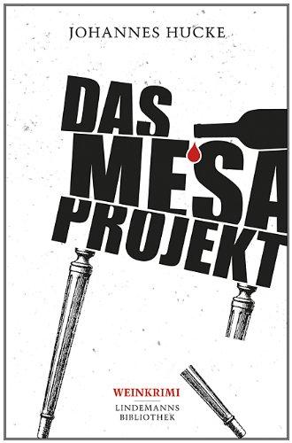 Das Mesa-Projekt: Weinkrimi