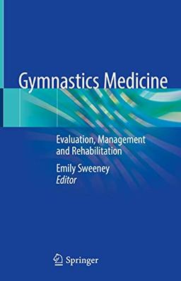 Gymnastics Medicine: Evaluation, Management and Rehabilitation