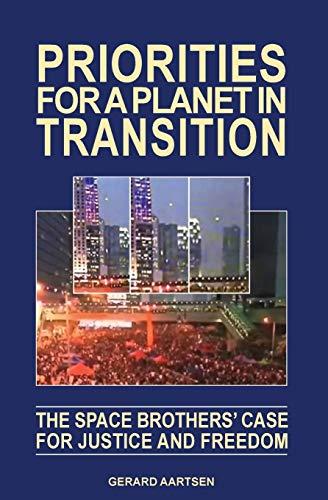 Priorities for a Planet in Transition - The Space Brothers' Case for Justice and Freedom