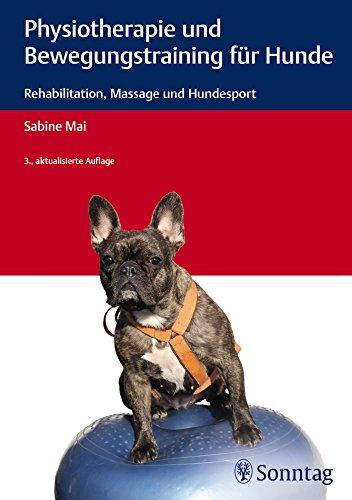 Physiotherapie und Bewegungstraining für Hunde: Rehabilitation, Massage und Hundesport