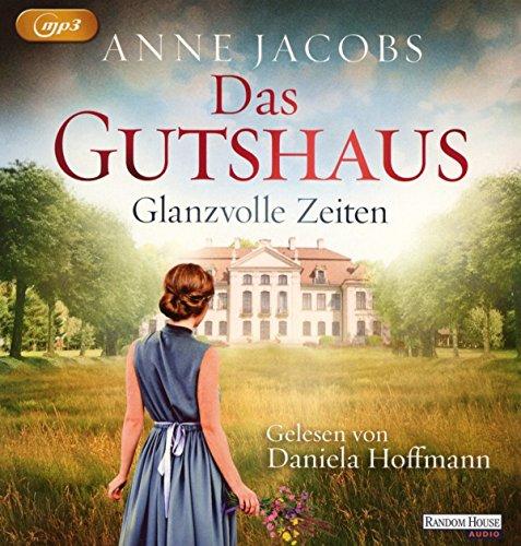 Das Gutshaus - Glanzvolle Zeiten (Die Gutshaus-Saga, Band 1)