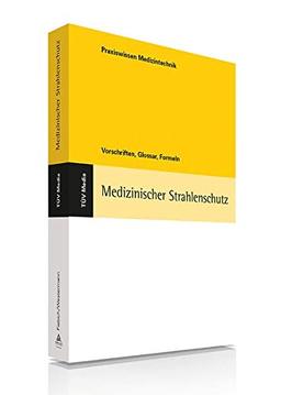 Medizinscher Strahlenschutz: Vorschriften, Glossar, Formeln