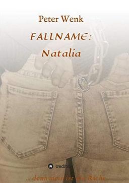 FALLNAME: Natalia: ...denn mein ist die Rache (Fallname: Monique)