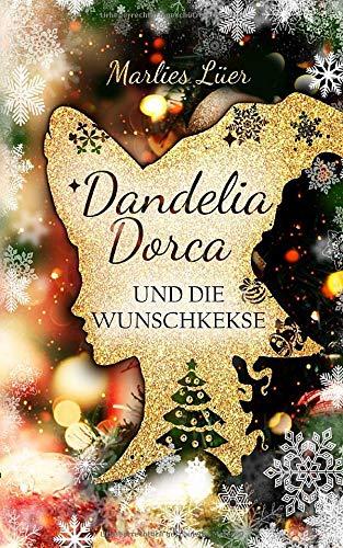 Dandelia Dorca und die Wunschkekse