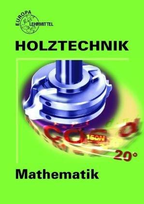 Mathematik Holztechnik: Holztechnik - Mathematik