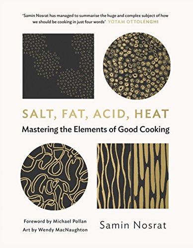 Salt, Fat, Acid, Heat: The Four Elements of Good Cooking