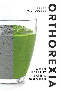 Orthorexia: When Healthy Eating Goes Bad