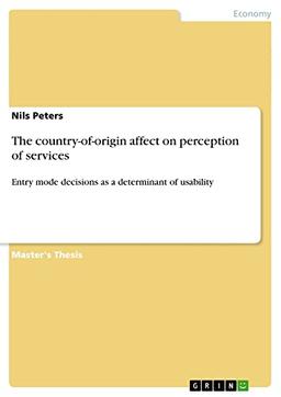 The country-of-origin affect on perception of services: Entry mode decisions as a determinant of usability