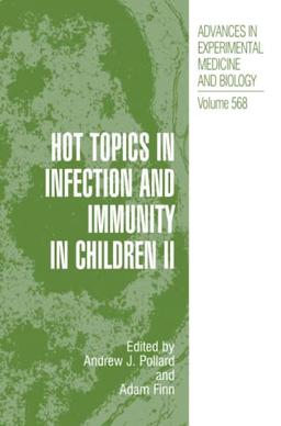 Hot Topics in Infection and Immunity in Children II (Advances in Experimental Medicine and Biology, Band 568)