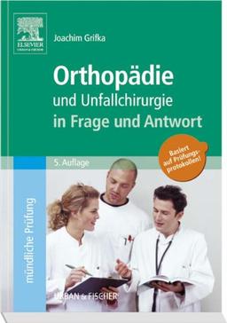 Orthopädie und Unfallchirurgie in Frage und Antwort: Fragen und Fallgeschichten zur Vorbereitung auf mündliche Prüfungen während des Semesters und im Examen