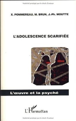 L'adolescence scarifiée