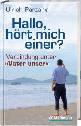 Hallo, hört mich einer: Kein Anschluss unter "Vater unser"?