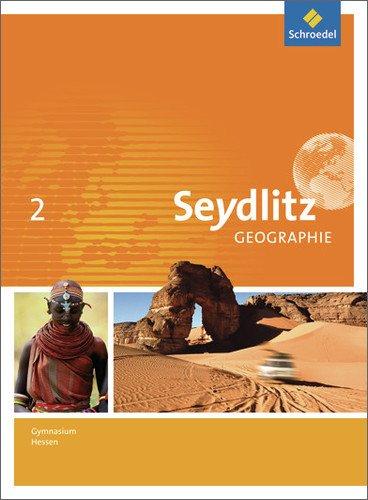 Seydlitz Geographie - Ausgabe 2013 für Gymnasien in Hessen: Schülerband 2