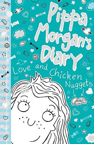 Love and Chicken Nuggets (Pippa Morgan's Diary, Band 2)