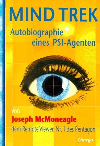 Mind Trek: Autobiographie eines PSI-Agenten