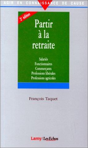 Partir à la retraite : salariés, fonctionnaires, commerçants, professions libérales, professions agricoles