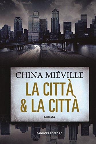 La città & la città (Narrativa tascabile)