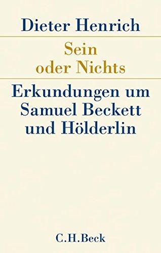 Sein oder Nichts: Erkundungen um Samuel Beckett und Hölderlin