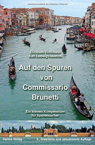 Auf den Spuren von Commissario Brunetti. Ein kleines Kompendium für Spurensucher: Mit einem separaten, detaillierten Stadtplan