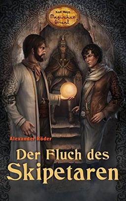 Der Fluch des Skipetaren (Karl Mays Magischer Orient, Band 2)