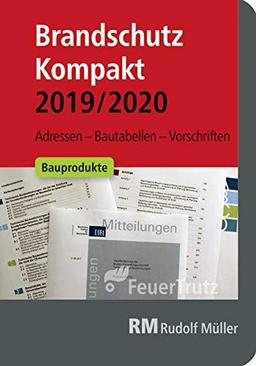 Brandschutz Kompakt 2019/2020: Adressen – Bautabellen – Vorschriften