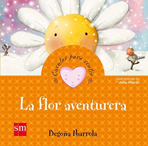 La flor aventurera (Cuentos para sentir)