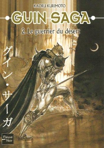 Guin saga. Vol. 2. Le guerrier du désert