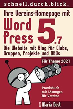 Ihre Vereins-Homepage mit WordPress 5: Die Website mit Blog für Clubs, Gruppen, Projekte und NGOs