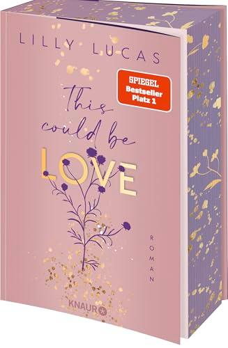 This could be love: Roman | Start der neuen New-Adult-Reihe und Nr.-1-Spiegel-Bestseller von Lilly Lucas | Limitierte Auflage mit exklusivem Tattoobogen und Farbschnitt