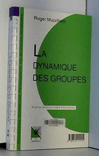 LA DYNAMIQUE DES GROUPES. Connaissance du problème, applications pratiques (Formation Permamain.)