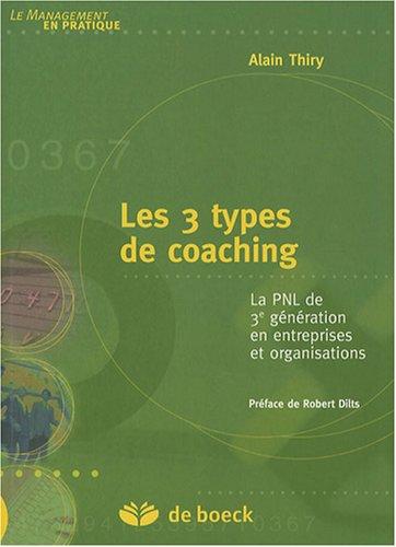 Les 3 types de coaching : la PNL 3e génération en entreprises et organisations