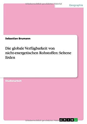 Die globale Verfügbarkeit von nicht-energetischen Rohstoffen: Seltene Erden