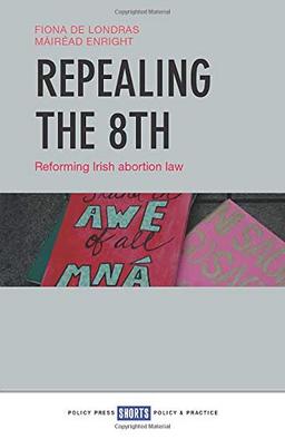 Repealing the 8th: Reforming Irish abortion law