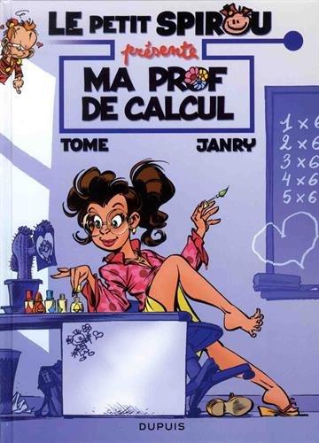 Le petit Spirou présente. Vol. 3. Ma prof de calcul