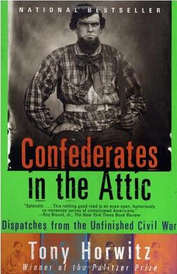 Confederates in the Attic: Dispatches from the Unfinished Civil War (Vintage Departures)