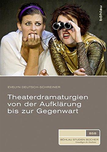 Theaterdramaturgien von der Aufklärung bis zur Gegenwart (Böhlau Studienbücher)