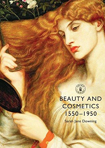 Beauty and Cosmetics 1550-1950 (Shire Library, Band 633)