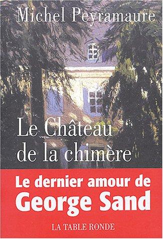 Le château de la chimère : le dernier amour de George Sand