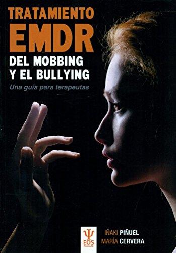 Tratamiento EMDR del mobbing y bullying : una guía para terapeutas (EOS Psicología, Band 20)