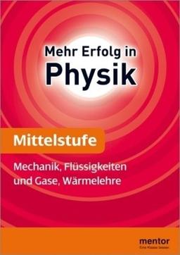 Physik. Mechanik, Flüssigkeiten und Gase, Wärmelehre, Akustik. Mittelstufe 1: Mit ausführlichem Lösungsteil zum Heraustrennen