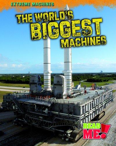 The World's Biggest Machines (Extreme Machines)