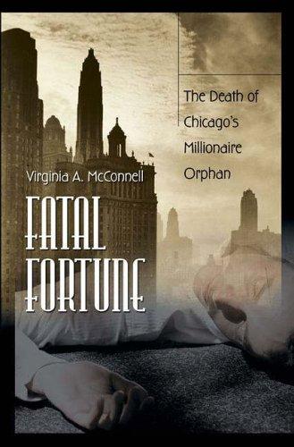 Fatal Fortune: The Death of Chicago's Millionaire Orphan