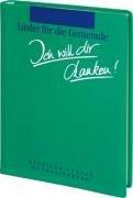 Ich will dir danken!: Gemeindeliederbuch