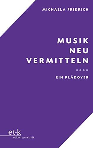 Musik neu vermitteln: Ein Plädoyer